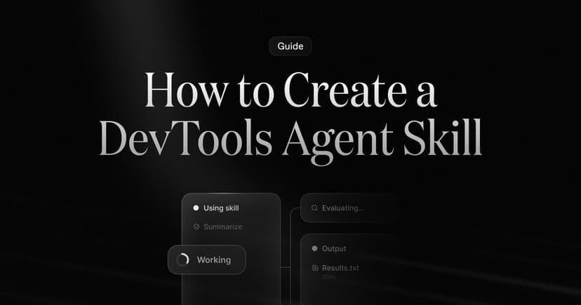 How to Create a DevTools Agent Skill